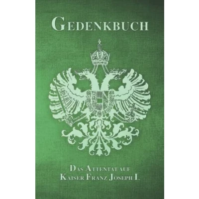 Abbildung von Gedenkbuch: Das Attentat auf Kaiser Franz Joseph I. (Sissi Reihe, Band 26)
