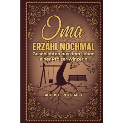 Abbildung von Oma erzähl nochmal: Geschichten aus dem Leben einer Pfälzer Winzerin