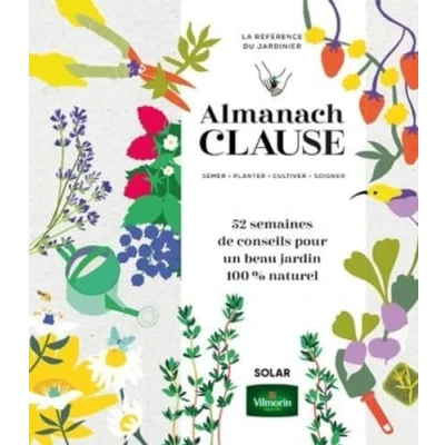 Abbildung von Almanach Clause 52 semaines de conseils pour un beau jardin 100% naturel