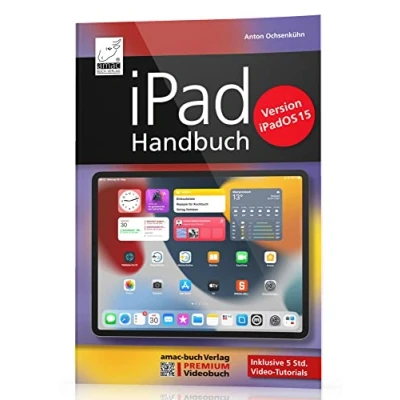Abbildung von iPad Handbuch mit iPadOS 15 PREMIUM Videobuch: Buch + 5 h Videokurs für alle Modelle geeignet: 5h Lernvideos geeignet