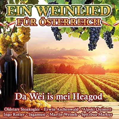 Abbildung von Ein Weinlied für Österreich Da Wei is mei Heagod