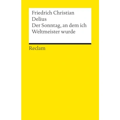 Abbildung von Der Sonntag, an dem ich Weltmeister wurde. Erzählung: Ein moderner Klassiker (Reclams Universal Bibliothek)