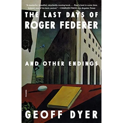 Abbildung von Last Days of Roger Federer: And Other Endings
