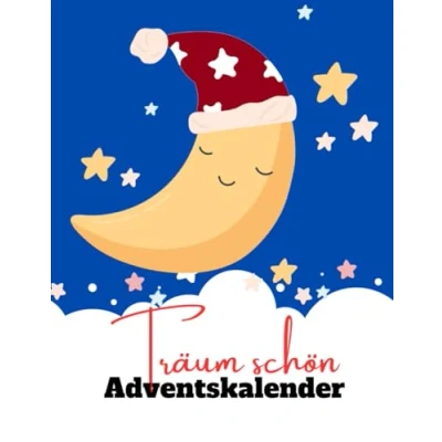 Abbildung von Träum schön Adventskalender: 24 Gute Nacht Geschichten für jeden Tag Der Adventszeit Buch Weihnachtskalender Kinder ab 3 Jahre