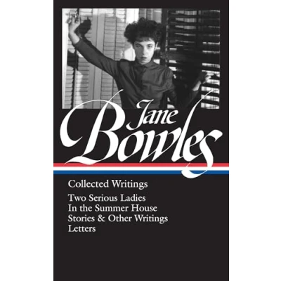 Abbildung von Jane Bowles: Collected writings (LOA #288): Two Serious Ladies / In the Summer House stories &amp; other letters (Library of America (Hardcover))