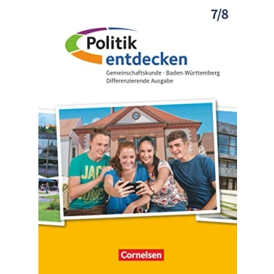 Abbildung von Politik entdecken Gemeinschaftskunde Differenzierende Ausgabe Baden Württemberg Band 1: 7./8. Schuljahr: Schulbuch