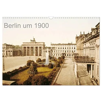 Abbildung von Berlin um 1900 (Wandkalender 2025 DIN A3 quer), CALVENDO Monatskalender