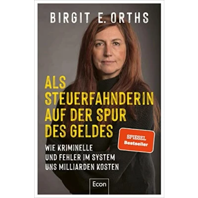 Abbildung von Als Steuerfahnderin auf der Spur des Geldes: Wie Kriminelle und Fehler im System uns Milliarden kosten Steuerhinterziehung, Cum Ex Deals, Clan Kriminalität, Geldwäsche Corona Soforthilfen