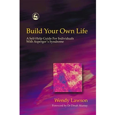 Abbildung von Build Your Own Life: A Self Help Guide for Individuals with Asperger Syndrome: Asperger&#039;s Syndrome