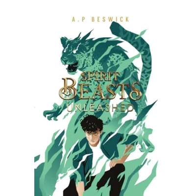 Abbildung von Spirit Beasts Unleashed: The second book in this action packed YA fantasy. (The Beast Saga, Band 2)