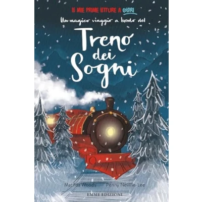 Abbildung von Un magico viaggio a bordo del treno dei sogni. Ediz. colori (Le mie prime letture colori)