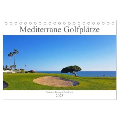 Abbildung von Mediterrane Golfplätze Spanien, Portugal, Mallorca (Tischkalender 2025 DIN A5 quer), CALVENDO Monatskalender