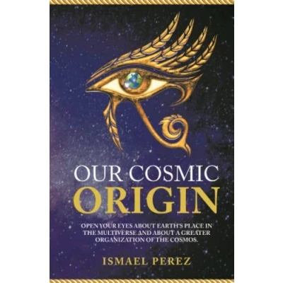 Abbildung von Our Cosmic Origin: Knowledge in preparation for the ascension of planet earth
