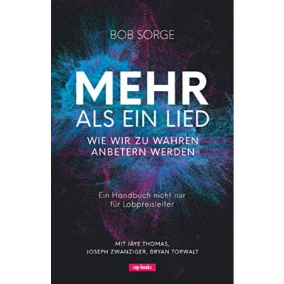 Abbildung von Mehr als ein Lied Wie wir zu wahren Anbetern werden