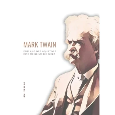 Abbildung von Mark Twain: Entlang des Äquators Eine Reise um die Welt. Neuausgabe