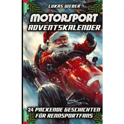 Abbildung von Motorsport Adventskalender: 24 packende Geschichten für Rennsportfans Das perfekte Geschenk Männer, die Geschwindigkeit lieben