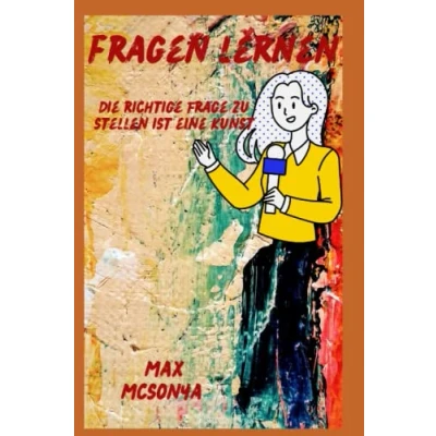 Abbildung von Lerne zu fragen: Die richtige Frage stellen ist eine Kunst