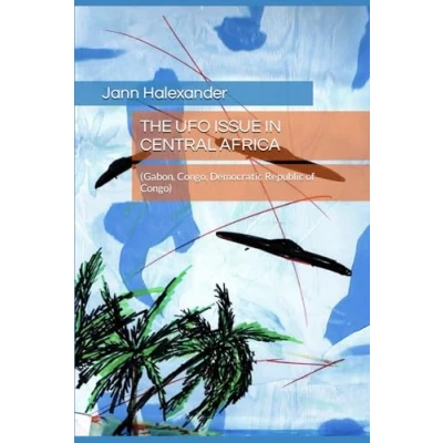Abbildung von THE UFO ISSUE IN CENTRAL AFRICA: (Gabon, Congo, Democratic Republic of Congo)