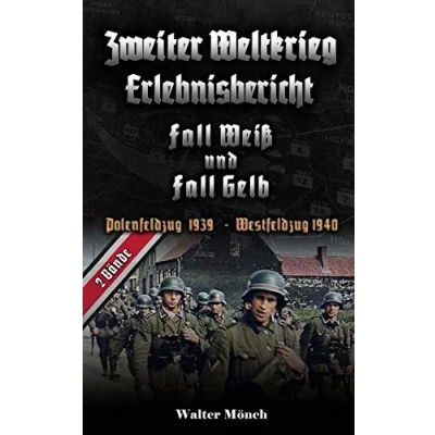 Abbildung von Zweiter Weltkrieg Erlebnisbericht Fall Weiß und Gelb: Polenfeldzug 1939 Frankreichfeldzug 1940