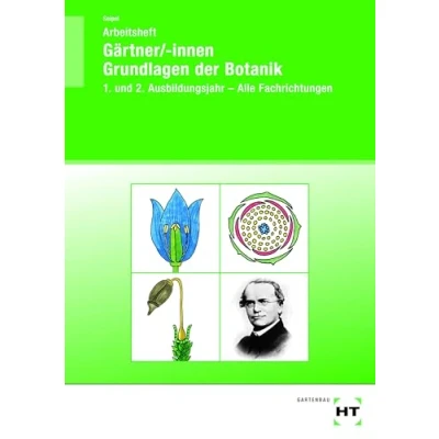 Abbildung von Arbeitsheft Gärtner/ innen Grundlagen der Botanik: 1. und 2. Ausbildungsjahr Alle Fachrichtungen