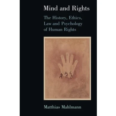 Abbildung von Mind and Rights: The History, Ethics, Law Psychology of Human Rights