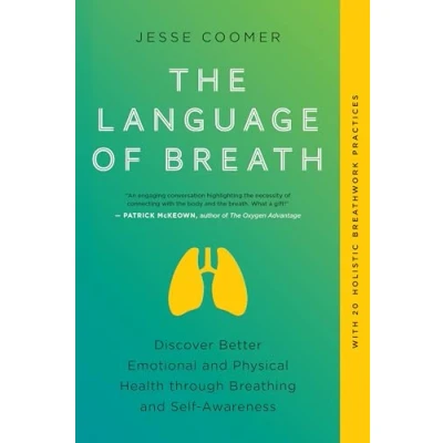 Abbildung von The Language of Breath: Discover Better Emotional and Physical Health through Breathing Self Awareness With 20 holistic breathwork practices