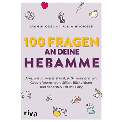 Abbildung von 100 Fragen an deine Hebamme: Alles, was du wissen musst, zu Schwangerschaft, Geburt, Wochenbett, Stillen, Rückbildung und der ersten Zeit mit Baby