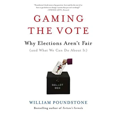 Abbildung von Gaming the Vote: Why Elections Aren&#039;t Fair (and What We Can Do about It)