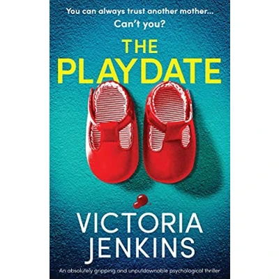 Abbildung von The Playdate: An absolutely gripping and unputdownable psychological thriller
