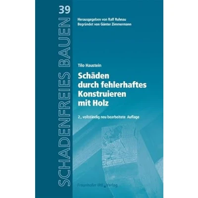 Abbildung von Schäden durch fehlerhaftes Konstruieren mit Holz. (Schadenfreies Bauen)