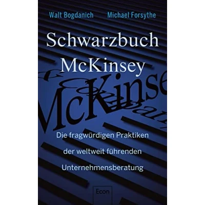 Abbildung von Schwarzbuch McKinsey: Die fragwürdigen Praktiken der weltweit führenden Unternehmensberatung dunkle Seite des Consulting