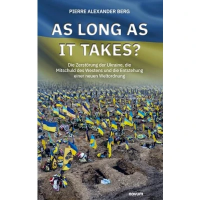 Abbildung von as long it takes?: die Zerstörung der Ukraine, Mitschuld des Westens und Entstehung einer neuen Weltordnung