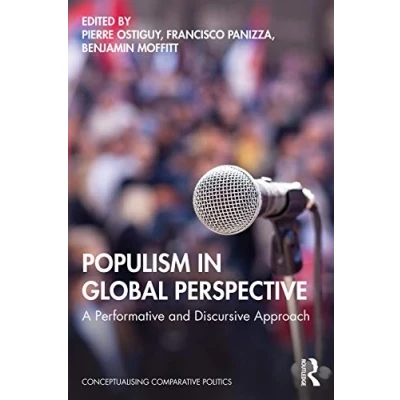 Abbildung von Populism in Global Perspective: A Performative and Discursive Approach (Conceptualising Comparative Politics: Polities, Peoples, Markets, 13)