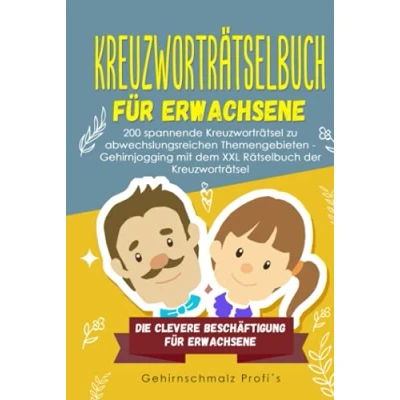 Abbildung von Kreuzworträtselbuch für Erwachsene: 200 spannende Kreuzworträtsel zu abwechslungsreichen Themengebieten Gehirnjogging mit dem XXL Rätselbuch der ... Die clevere Beschäftigung Erwachsene