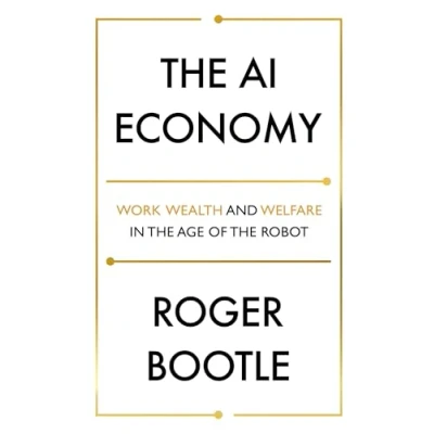 Abbildung von the AI Economy: Work, Wealth and Welfare in Robot Age