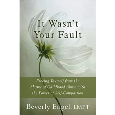 Abbildung von It Wasn&#039;t Your Fault: Freeing Yourself from the Shame of Childhood Abuse with Power Self Compassion