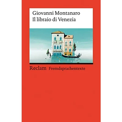 Abbildung von Il libraio di Venezia. Italienischer Text mit deutschen Worterklärungen. Niveau B1 (GER): Montanaro, Giovanni Originalversion Erläuterungen 14132 (Reclams Universal Bibliothek)