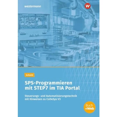 Abbildung von SPS Programmieren mit STEP7 im TIA Portal: Steuerungs und Automatisierungstechnik Hinweisen zu CoDeSys V3 Arbeitsheft