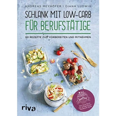 Abbildung von Schlank mit Low Carb für Berufstätige: 60 Rezepte zum Vorbereiten und Mitnehmen