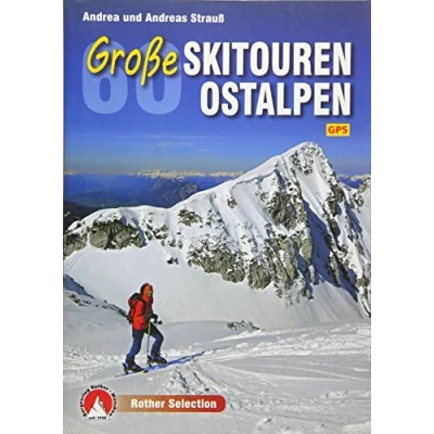 Abbildung von 60 Große Skitouren Ostalpen: Mit GPS Daten. (Rother Selection)