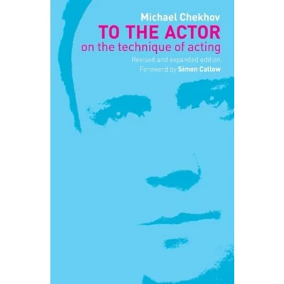 Abbildung von To the Actor: On Technique of Acting