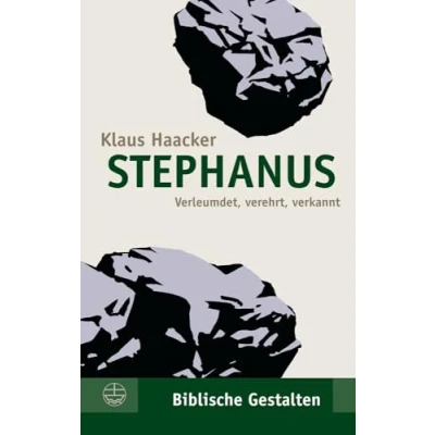 Abbildung von Stephanus: Verleumdet, verehrt, verkannt (Biblische Gestalten (BG), Band 28)