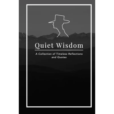 Abbildung von Quiet Wisdom: A Collection of Timeless Reflections and Quotes