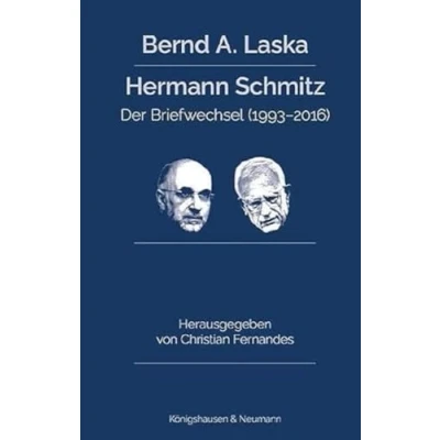 Abbildung von Bernd A. Laska Hermann Schmitz: Der Briefwechsel (19932016). Aus dem Vorlass von