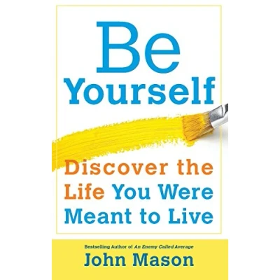 Abbildung von Be Yourself Discover the Life You Were Meant to Live