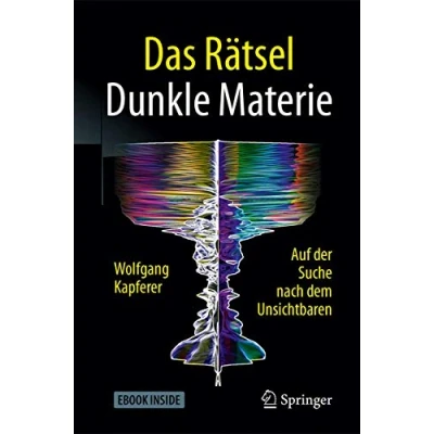 Abbildung von Das Rätsel Dunkle Materie: Auf der Suche nach dem Unsichtbaren