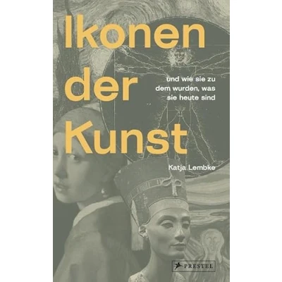 Abbildung von Ikonen der Kunst: und wie sie zu dem wurden, was heute sind
