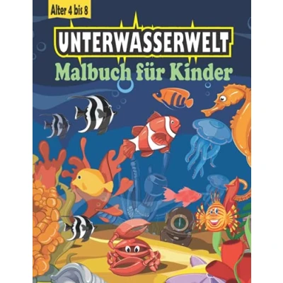 Abbildung von Unterwasserwelt Malbuch für Kinder im Alter von 4 bis 8: Lustiges und süßes Fisch Jungen Mädchen Fische, Haie, Wale, Tintenfische, Delfine mehr Meerestiere zum Färben