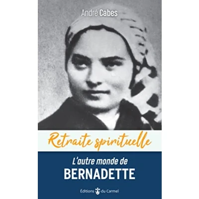 Abbildung von Retraite spirituelle L’autre monde de Bernadette: Cheminer dans l’espérance avec Bernadette Soubirous