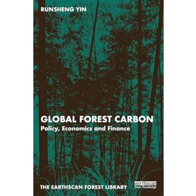 Abbildung von Global Forest Carbon: Policy, Economics and Finance (Earthscan Library)